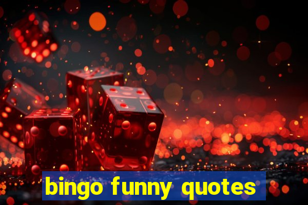 bingo funny quotes